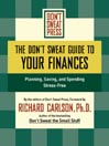 The Don't Sweat Guide to Your Finances By Richard Carlson, Ph.D